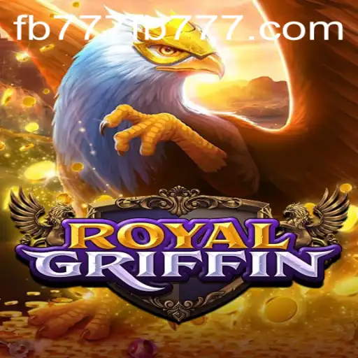 RoyalGriffin: The Enchanting World of Adventure and Strategy with FB777